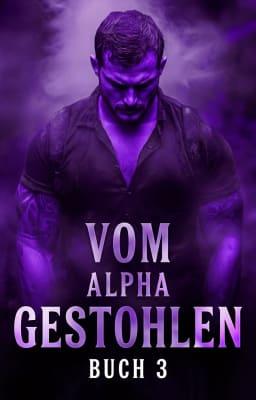 Cover image for Vom Alpha gestohlen Buch 3