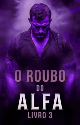 Cover image for O Roubo do Alfa Livro 3
