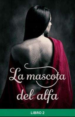 Cover image for La mascota del alfa Libro 2
