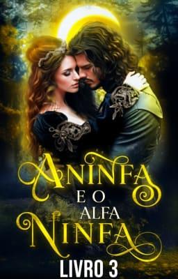 Cover image for A Ninfa e o Alfa Livro 3