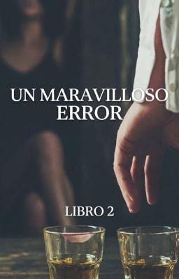 Un maravilloso error Libro 2