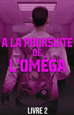 Cover image for A la Poursuite de l'Oméga Livre 2