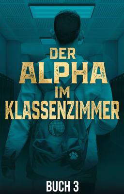 Der Alpha im Klassenzimmer Buch 3