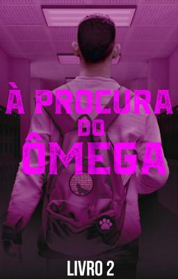 À Procura do Ômega Livro 2