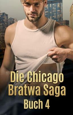 Die Chicago Bratwa Saga Buch 4