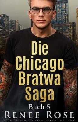 Die Chicago Bratwa Saga Buch 5