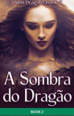 A Sombra do Dragão Livro 2