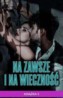 Na zawsze i na wieczność Tom 3