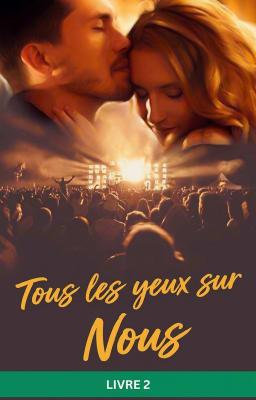 Tous les yeux sur nous Tome 2