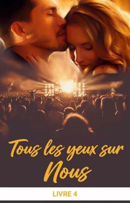 Cover image for Tous les yeux sur nous Livre 4