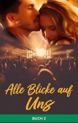 Alle Blicke Auf Uns Buch 2