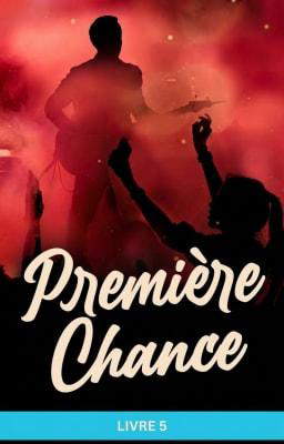 Première Chance Tome 5