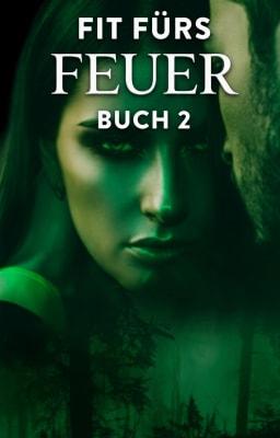Cover image for Fit fürs Feuer Buch 2