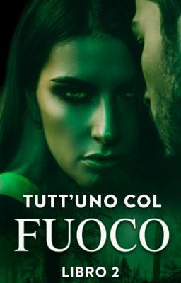 Cover image for Tutt'uno col fuoco Libro 2