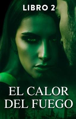 Cover image for El calor del fuego Libro 2