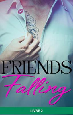 Cover image for Friends falling (français) Livre 2