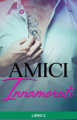 Amici innamorati Libro 2