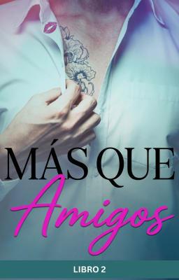 Cover image for Más que amigos Libro 2