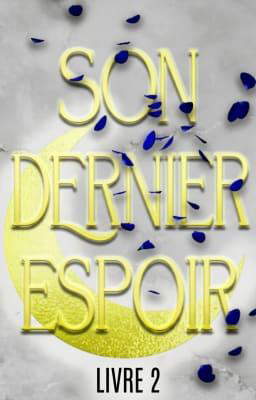 Son Dernier Espoir Tome 2