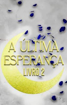 A Última Esperança Livro 2