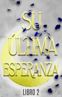 Cover image for Su última esperanza Libro 2