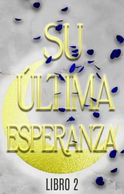 Su última esperanza Libro 2