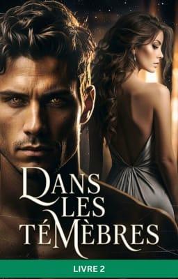 Cover image for Dans les ténèbres Livre 2