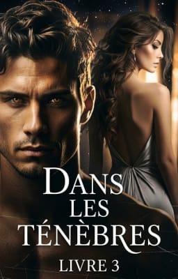 Cover image for Dans les ténèbres Livre 3
