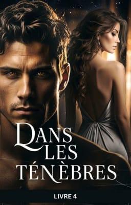 Cover image for Dans les ténèbres Livre 4