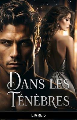Cover image for Dans les ténèbres Livre 5