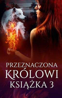 Przeznaczona królowi Tom 3
