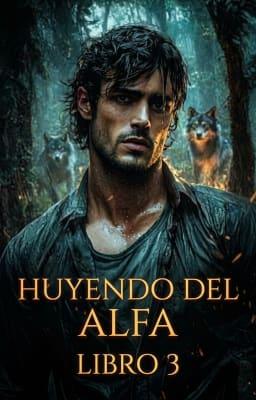 Cover image for Huyendo del Alfa Libro 3