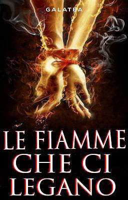 Le fiamme che ci legano