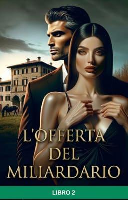 L'offerta del miliardario Libro 2