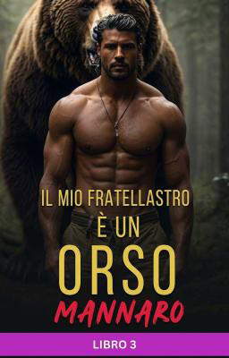 Il mio fratellastro è un orso mannaro Libro 3