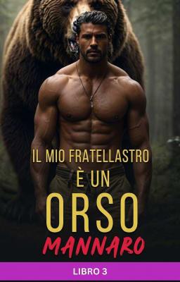 Il mio fratellastro è un orso mannaro Libro 3