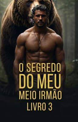 O Segredo do meu Meio Irmão Livro 3