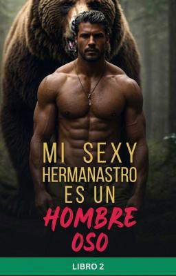 Mi sexy hermanastro es un hombre oso Libro 2