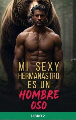 Mi sexy hermanastro es un hombre oso Libro 2