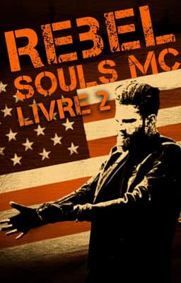 Rebel Souls MC  Tome 2