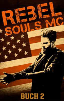 Rebel Souls MC (Deutsch) Buch 2