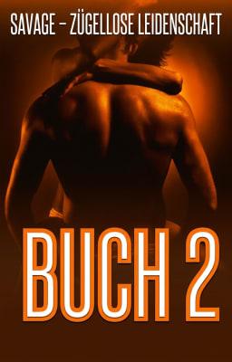 Savage – Zügellose Leidenschaft Buch 2