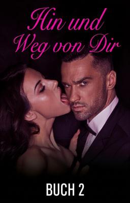 Hin und Weg von Dir Buch 2