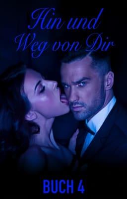 Hin und Weg von Dir Buch 4