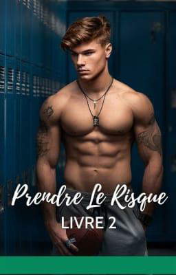 Prendre le Risque Tome 2