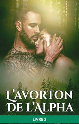 L'Avorton de l'Alpha Livre 2