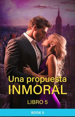 Una propuesta inmoral Libro 5