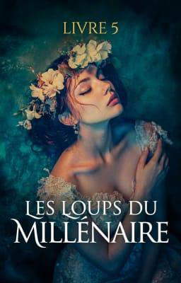 Les loups du millénaire Livre 5