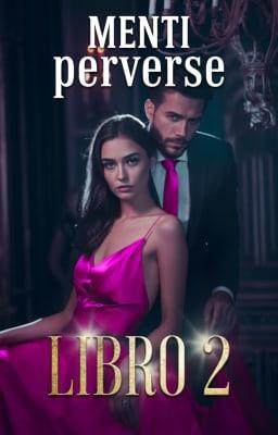 Cover image for Menti perverse Libro 2