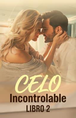 Cover image for Celo incontrolable Libro 2